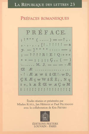 Préfaces romanesques : actes du XVIIe Colloque international de la SATOR, Leuven, Anvers, 22-24 mai 2003 - Société d'analyse de la topique dans les oeuvres romanesques. Colloque international (17 ; 2003 ; Louvain / Anvers, Belgique)