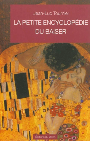 La petite encyclopédie du baiser - Jean-Luc Tournier