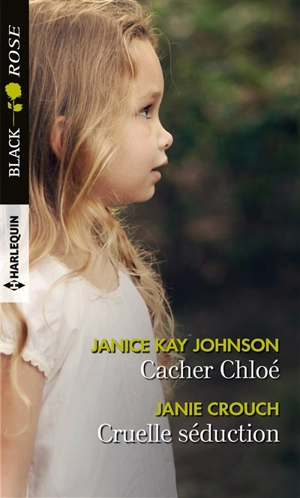 Cacher Chloé. Cruelle séduction - Janice Kay Johnson