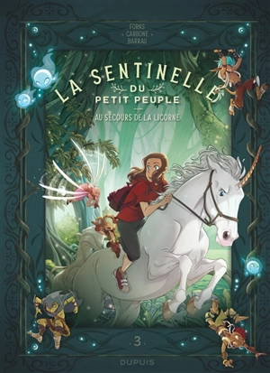 La sentinelle du petit peuple. Vol. 3. Au secours de la licorne - Carbone