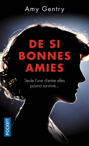 De si bonnes amies - Amy Gentry