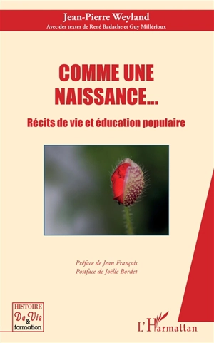 Comme une naissance... : récits de vie et éducation populaire - Jean-Pierre Weyland