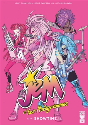 Jem et les Hologrammes. Vol. 1. Showtime ! - Kelly Thompson