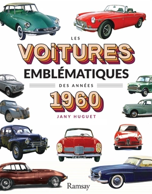 Les voitures emblématiques des années 1960 - Jany Huguet