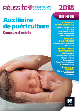 Auxiliaire de puériculture : concours d'entrée 2018 : tout-en-un