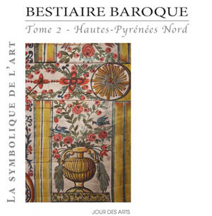 Bestiaire baroque. Vol. 2. Hautes-Pyrénées Nord - Alain Lacoste