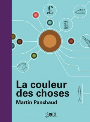 La couleur des choses - Martin Panchaud