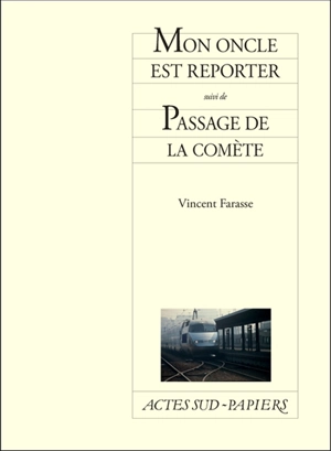 Mon oncle est reporter. Passage de la comète - Vincent Farasse