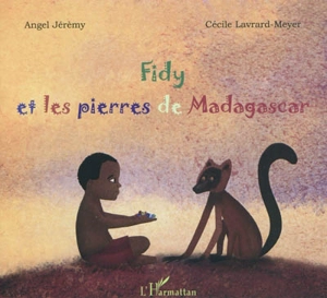 Fidy et les pierres de Madagascar - Angel Jérèmy