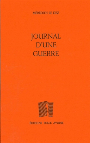 Journal d'une guerre - Mérédith Le Dez