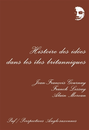 Histoire des idées dans les îles britanniques - Jean-François Gournay