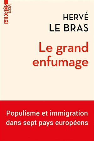 Le grand enfumage : populisme et immigration dans sept pays européens - Hervé Le Bras