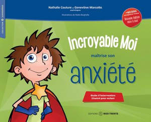 Incroyable moi maîtrise son anxiété : guide d'intervention illustré pour enfant - Couture, Nathalie