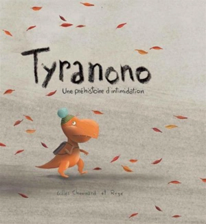 Tyranono : préhistoire d'intimidation - Gilles Chouinard