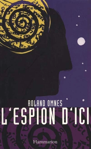 L'espion d'ici - Roland Omnès