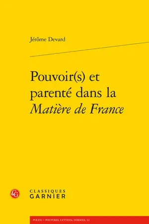 Pouvoir(s) et parenté dans la Matière de France - Jérôme Devard