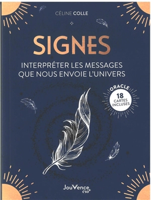 Signes : interpréter les messages que nous envoie l'Univers - Céline Colle