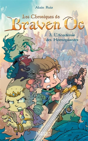 Les chroniques de Braven Oc. Vol. 3. L'académie des Homoplantes - Alain Ruiz