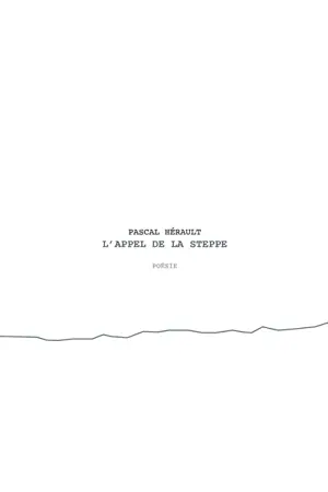 L'appel de la steppe - Pascal Hérault