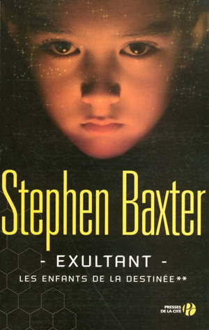 Les enfants de la destinée. Vol. 2. Exultant - Stephen Baxter