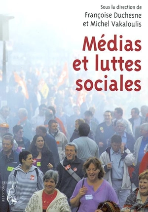 Médias et luttes sociales : repenser l'expérience syndicale