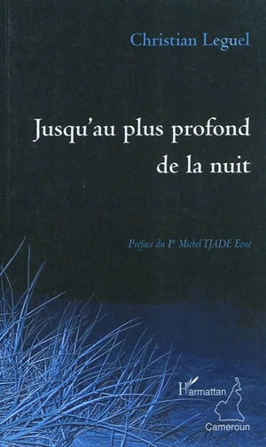 Jusqu'au plus profond de la nuit - Christian Leguel