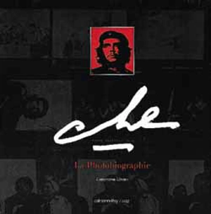 Che, la photobiographie - Christophe Loviny