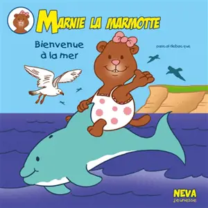 Marnie la marmotte. Bienvenue à la mer - Pascal Debacque