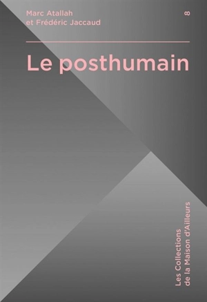 Le posthumain - Marc Atallah