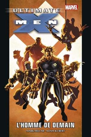 Ultimate X-Men. Vol. 1. L'homme de demain - Mark Millar