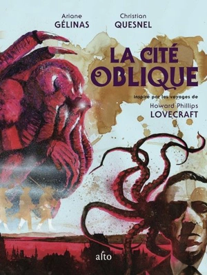 La cité oblique : inspiré par les voyages de Howard Phillips Lovecraft - Ariane Gélinas