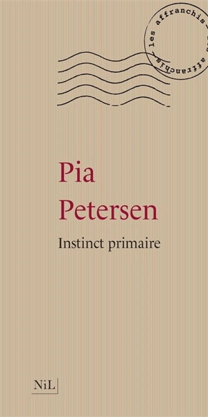 Instinct primaire - Pia Petersen