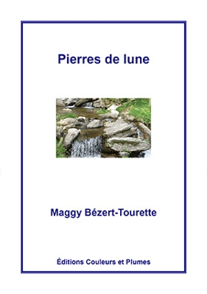 Pierres de lune - Maggy Bézert-Tourette