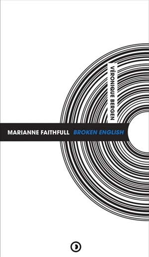 Marianne Faithfull : Broken English - Véronique Bergen