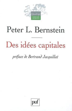 Des idées capitales : les origines improbables du Wall Street moderne - Peter L. Bernstein