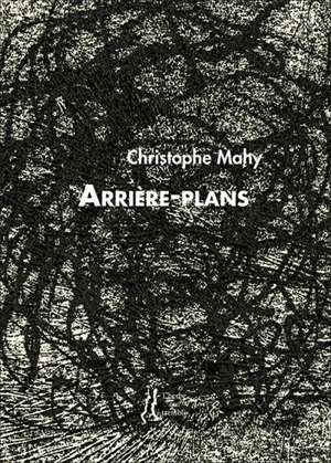 Arrière-plans : poèmes - Christophe Mahy