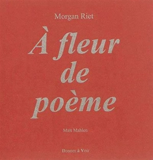 A fleur de poème - Morgan Riet