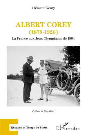 Albert Corey (1878-1926) : la France aux jeux Olympiques de 1904 - Clément Genty