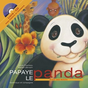 Papaye le panda : écoute mon histoire - Lucie Papineau