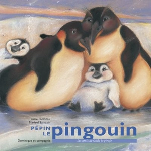 Pépin le pingouin - Lucie Papineau