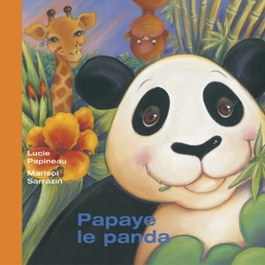 Papaye le panda - Lucie Papineau