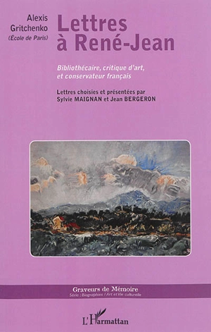 Lettres à René-Jean : bibliothécaire, critique d'art, et conservateur français - Alexis Gritchenko