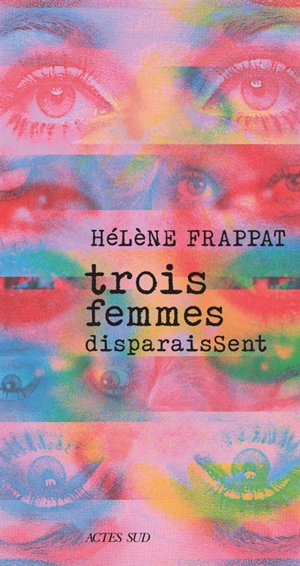 Trois femmes disparaissent - Hélène Frappat