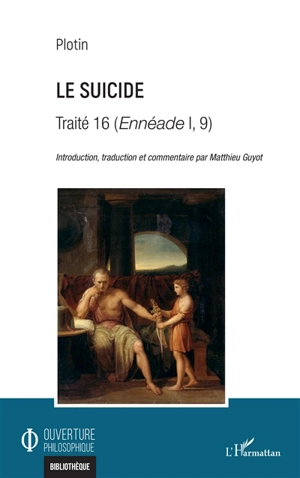 Le suicide : traité 16 (Ennéade I, 9) - Plotin