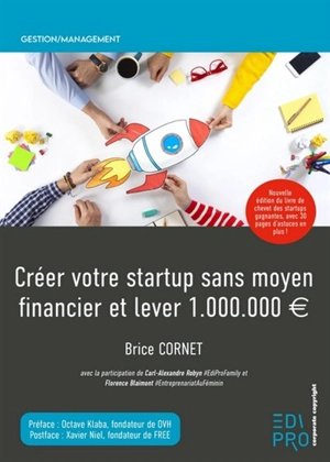 Créer votre start-up sans moyen financier et lever 1.000.000 euros - Brice Cornet