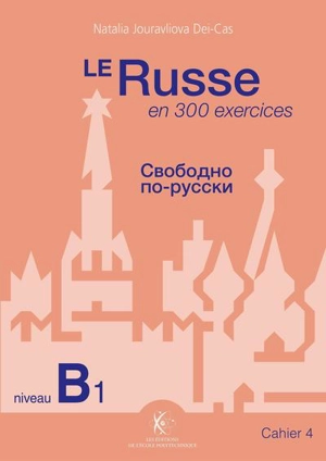 Le russe en 300 exercices. Vol. 4. Niveau B1 - Natalia Jouravliova