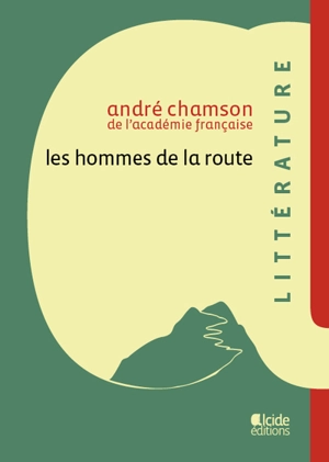 Les hommes de la route - André Chamson