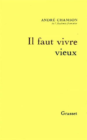 Il faut vivre vieux - André Chamson