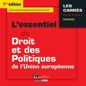 L'essentiel du droit et des politiques de l'Union européenne - Rachid Rhattat