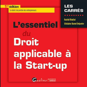 L'essentiel du droit applicable à la start-up - Rachid Rhattat